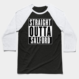 Straight Outta Salford Baseball T-Shirt